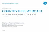 Country Risk webcast - IHS Markitcdn.ihs.com/www/pdf/Ihs-country-risk-webcast-top-violent...COUNTRY RISK WEBCAST 26 FEBRUARY 2015 Top violent risks to watch out for in 2015 Richard