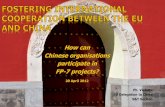 How can Chinese organisations participate in FP-7 projects?eeas.europa.eu/archives/delegations/china/documents/eu...Equal partnership: Co-funding, Programme-level cooperation, Twinning