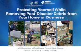 Protecting Yourself While Removing Post-Disaster Debris ......1 Protecting Yourself While Removing Post-Disaster Debris from Your Home or Business NIEHS Awareness for Post -Disaster