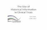 The Use of Historical Informaon in Clinical Trials · 2017. 8. 17. · Introduction • Many trials compare a novel treatment to a control arm. • Control rarely exists in vacuum