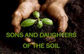 SONS AND DAUGHTERS OF THE SOILchildsurvivalnetwork.info/uploads/3/4/7/7/34772087/sons...SONS AND DAUGHTERS OF THE SOIL When a newborn baby opens his or her eyes to check out the new