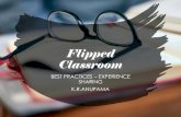Flipped Classroom · 2020. 8. 10. · Flipped Classroom BEST PRACTICES –EXPERIENCE SHARING K.R.ANUPAMA. Traditional Vs Flipped Classrooms. Traditional Vs Flipped Classrooms. Traditional