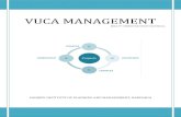 VUCA MANAGEMENT · 2017. 10. 7. · VUCA MANAGEMENT 1 SANJEEV INSTITUTE OF PLANNING AND MANAGEMENT CP 302 VUCA Management UNIT I: Introduction to Volatility, Uncertainty, Complexity,