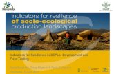 Indicators for Resilience in SEPLs: Development and Field Testing · 2019. 7. 23. · Socio-ecological Production Landscapes (SEPLs) Mosaic production landscapes ... Socio-ecological