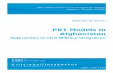 PRT Models in Afghanistan - CMC Finland · 2020. 9. 22. · CMC Finland Civilian Crisis Management Studies 1: 5/2008 CONTENT Abbreviations 1 Introduction 1 2 Short history of PRTs