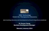MRC Technology Centre for Therapeutics Discovery · 2014. 1. 20. · by Biogen-IDEC Elan Humanised by MRCT By end March 2012 ... partnering. ATP in PknB Tamiflu in N1 . Structure-Based