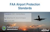 FAA Airport Protection Standards...for the geometric layout and engineering design of runways, taxiways, aprons, and other facilities at civil airports. • Part 139 requires some