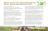 Allotment Gardening - Are you prepared? … · gardening: Health – there are many associated health benefits to this work out. A simple visit to your allotment can help alleviate