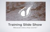 Training slide show - CoCoRaHS · 2020. 8. 7. · Training Slide Show “Because every drop counts! ” Special thanks to our grant funders . What is CoCoRaHS? CoCoRaHS is a national