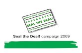 Seal the Deal! campaign 2009 - UNFCCC...professionals through training and better access to good science, eg. from UNEP, IPCC! To develop broadcasting industry standards in environmental
