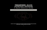 TREATING MAJOR DEPRESSIVE DISORDER€¦ · “Treating Major Depressive Disorder: A Quick Reference Guide” is a summary and synopsis of the American Psychiatric Association’s