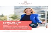 Learntolive hospitality. · 2020. 4. 14. · Learntolive hospitality. Hospitality and service orientation are a matter of mentality, and are the essence of customer loyalty. Christine