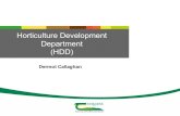 Horticulture Development Department (HDD) · 2019. 8. 1. · Hardy Nursery Crops and other horticulture. sectors. Protected Crops 25% Mushrooms 40% Field Vegetables 18% . Fruit (Out)