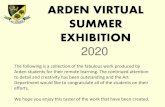 ARDEN VIRTUAL SUMMER EXHIBITION...ARDEN VIRTUAL SUMMER EXHIBITION 2020 The following is a collection of the fabulous work produced by Arden students for their remote learning. The
