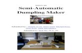 EDSGN 100 Semi-Automatic Dumpling Makertest.scripts.psu.edu/users/j/e/jeq5009/project_2_final.pdf · the final touches. Creativity played a big role in making the maker looks simple