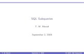 SQL Subqueries - Coursescs4604/Fall09/lectures/lecture-04-sql-sub... · 2.The assignment symbol :=. 3.Any expression in relational algebra on the right. T. M. Murali September 2,