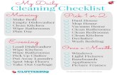 Daily Cleaning Checklist - Clutterbug · Cleaning Checklist Make Beds Empty Dishwasher Clean Kitchen Wipe Bathrooms Plan Day Load Dishwasher Wipe Kitchen Wipe Bathrooms Pick Up Clutter