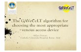 The GAVeCeLT algorithm for choosing the most appropriate … · 2016. 2. 23. · PICC = the ideal VAD in hospitalized patients requiring a central line BUT: 1) The PICC must be placed