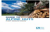 GUIDE TO ALPINE HUTS · 2018. 8. 3. · huts you need to have a sleeping bag which is available also through the huts themselves. We remind you that for any emergen-cies or request