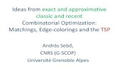 Ideas from exact and approximative classic and recent ...goncalves/sgt2018/uploads/cours1_partA1-2-3.pdf · Andr. ás Sebő, CNRS (G-SCOP) Université Grenoble Alpes . Ideas from