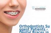 Orthodontists Suggest Patients - Dental Braces in East Delhi