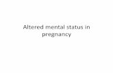 Altered mental status in pregnancy · found an LP is not essential in this patient. •Question 6 - How will you now MONITOR this patient? •For a patient in shock – every 15 mins