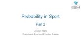 Jocelyn Mara Discipline of Sport and Exercise Science€¦ · Part 2 Jocelyn Mara Discipline of Sport and Exercise Science. Law of Total Probability e.g. 2013 MLB St Louis Cardinals
