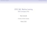CPSC 540: Machine Learningschmidtm/Courses/540-W19/L11.pdf · fEkrf(wk)k2g f(w0) f P t 1 k=0 k + L˙2 2 P t 1 k=0 2 P k t 1 k=0 k: If ˙2 = 0, then we could use a constant step-size