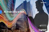 AI: From Data to ROI - Cognizant · 2021. 1. 15. · 3 / AI: From Data to ROI < Back to Contents Introduction: AI Meets Its Moment So far this year, the world has been faced with