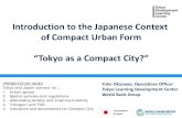 Introduction to the Japanese Context of Compact Urban Form ......2 Urban Expansion of Tokyo 1. Urban Sprawl Rapid expansion took place first before WWII, and then in 50s and 60s. Tokyo