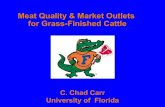 Meat Quality & Market Outlets for Grass-Finished Cattleanimal.ifas.ufl.edu/beef_extension/bcsc/2010/ppt/carr.pdf · Meat Quality & Market Outlets for Grass-Finished Cattle C. Chad