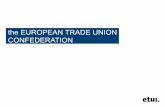 the EUROPEAN TRADE UNION CONFEDERATIONsindeks.si/.../presentation_of_the_etuc_and_etui_en_last.pdf5 the ETUC European Arts and Entertainment Alliance 10 European trade union federations