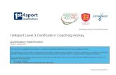 1st4sport Level 3 Certificate in Coaching Hockey · hockey coaching programme must be progressive in nature and meet the needs of the participants. M/615/4653 3 6 22 Apply the golden
