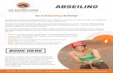 ABSEILING - GZ AdventuresABSEILING. BOOK HERE. Abse i l i ng, a l so k nown a s ra ppe l l i ng from Fre nch ra ppe l e r, ' t o re ca l l ' or ' t o pul l t hrough' , i s a cont rol