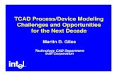 TCAD Process/Device Modeling Challenges and Opportunities for … · 2004. 11. 4. · • TCAD process and device modeling has a critical role in enabling future technology development
