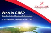 Who is CHS?...CHS rapidly deploys medical staff, equipment, materials, and supplies for initial support response in the world within 48 hours: – Follow-on team operations and medical