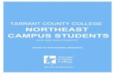 TARRANT COUNTY COLLEGE NORTHEAST · 2019. 11. 7. · of the , 8 fall tcc undergraduate students, ,9 5.% took at least one course at northeast campus tarrant county college northeast