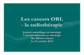 Les cancers ORL - la radiothérapie Journ Journéée scientifique en … · 2018. 9. 18. · Larynx •• ÉÉtude des ... –– Dessins des volumes cibles Dessins des volumes cibles