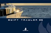 THE RANGE THAT REINVENTS THE TRAWLER CONCEPT ...SWIFT TRAWLERS ARE CUT OUT FOR OCEAN ADVENTURES FILLED WITH EXCITEMENT AND COMFORT. SWIFT TRAWLER ENTER THE WORLD COMMUNITY OF …