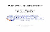 Fact Book Mast - Lincoln UniversityWilmington, Delaware, and 55 miles north of Baltimore, Maryland. Since its inception, Lincoln has attracted an interracial and international enrollment