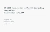 CSC266 Introduction to Parallel Computing using GPUs Introduction to CUDA · 2017. 10. 23. · Introduction to CUDA Sreepathi Pai October 18, 2017 URCS. Outline Background Memory