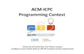 ACM$ICPC' Programming'Contest'ccom.uprrp.edu/~rmegret/pages/icpc/ICPC-Intro-web.pdfToday$ • Online$judges$ – How$it$works$ – How$to$train,$useful$links$ • ICPC$Compe,,on$ –