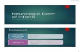 Neurologic Exam of Infants...9/21/2020 1 Neurologic Exam of Infants DR. MARC E. FUNDERLICH JR. Background •Tone / Prims •Behavior People focus on either •6 categories •Tone,