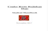Coulee Roots Bujinkan Dojo Student Handbook...• Shinden Fudo Ryu (Divine Transmission of Immovability School) – Dakentaijutsu (hard weapon body art) 9 Bujinkan Ryu continued…