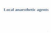 Local anaesthetic agents - كلية الطب · 2019. 6. 8. · Clinical Uses of Local Anaesthetics 1. Topical Anaesthesia 2. Infiltration Anaesthesia 3. Peripheral Nerve Blockade