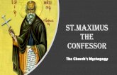 ST.MAXIMUS THE CONFESSOR• Maximus was a staunch defender of Chalcedonian Christology (two physisand one hypostasis) against the heresy of Monothelitism (one divine will). He defense