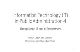 Information Technology (IT) in Public Administration-4yunus.hacettepe.edu.tr/~nadi/IT4.pdf · 2017. 10. 29. · 3. To make decision-making free and cheap through electronic decision-making
