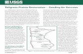 Tallgrass Prairie Restoration—Seeding for Success · 2013. 7. 16. · Tallgrass prairie is one of the most imperiled ecosystems on Earth. ... Instead, locations that were suit-able