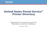 United States Postal Service Printer Directory...United States Postal Service® Printer Directory Application Process through the Business Customer Gateway February 2018. February