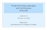 Programming)Languages) and)Techniques (CIS120)cis120/archive/16sp/lectures/... · 2016. 1. 13. · Programming)Languages) and)Techniques (CIS120) Lecture)1 January)13,)2016 Welcome